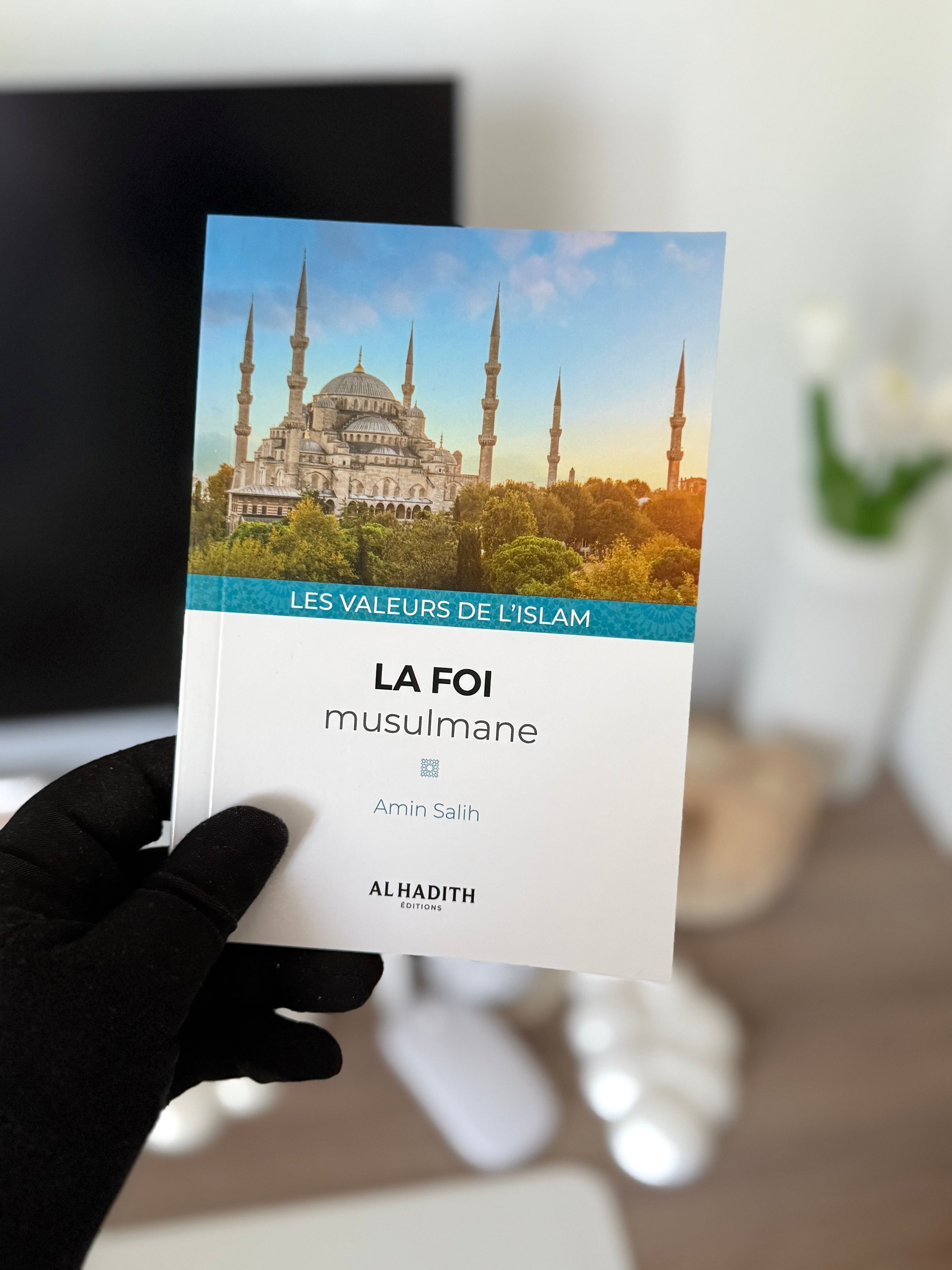 La foi musulmane - Amin Salih (collection les valeurs de l'islam) éditions Al-Hadîth