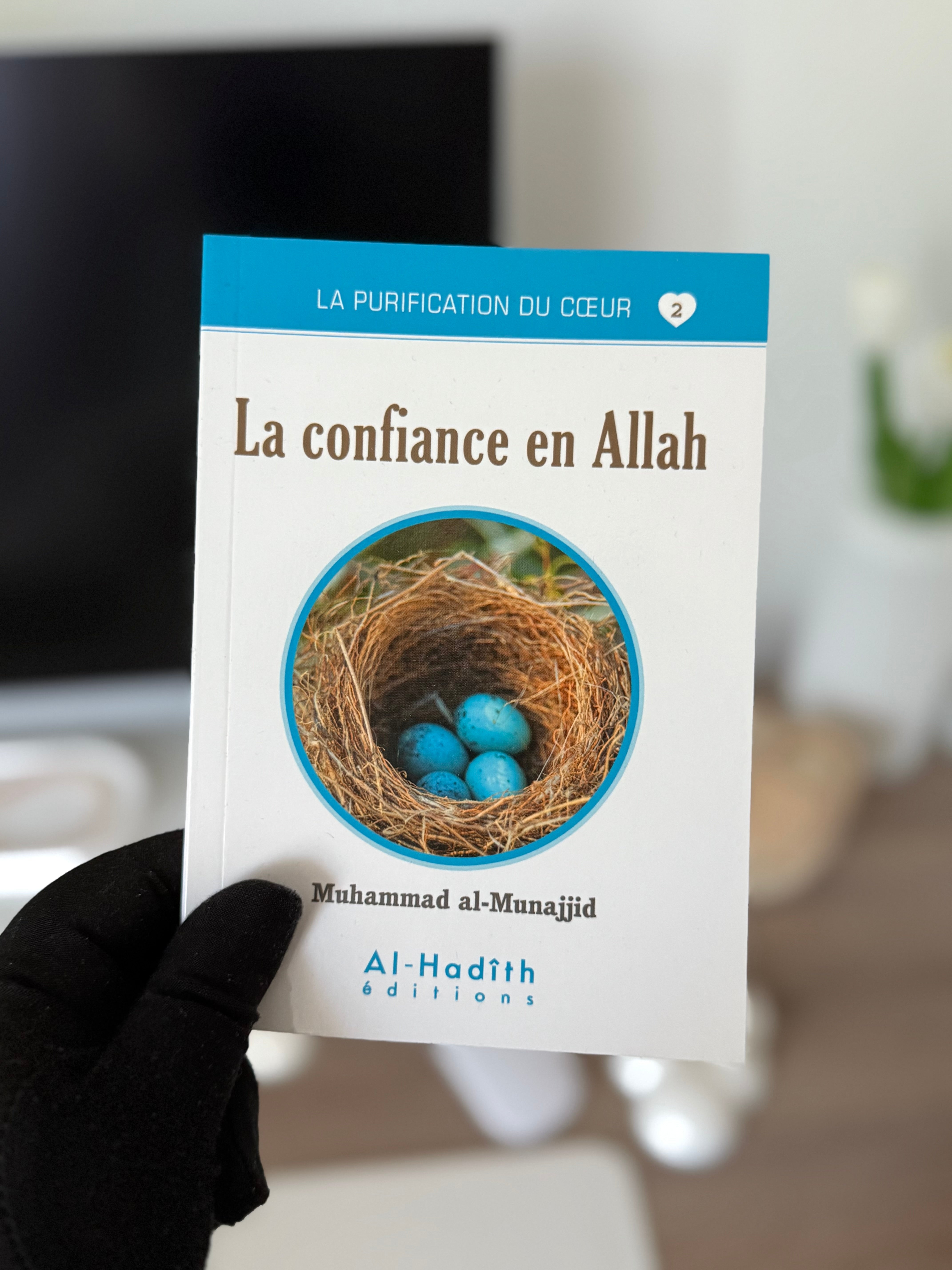 La confiance en Allah - Muhammad al-Munajjid (collection munajjid) éditions Al-Hadîth